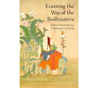 Entrer dans la voie du bodhisattva : une nouvelle traduction et un guide contemporain