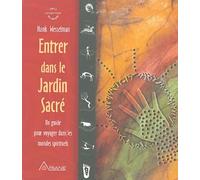 Entrer dans le Jardin Sacré - Un guide pour voyager dans les mondes spirituels