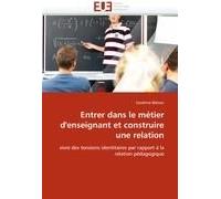Entrer Dans Le Métier D''enseignant Et Construire Une Relation