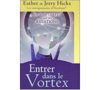 Entrer dans le vortex Les enseignements d'Abraham, jeu de 60 cartes sur les relations - Esther Hicks - Tredaniel La Maisnie - Boîte ou accessoire - Livre-jeu