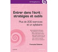 Entrer dans l'écrit : stratégies et outils: Plus de 200 exercices et un syllabaire