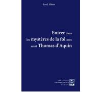 Entrer dans les mystères de la foi avec saint Thomas d'Aquin - Léo J. Elders - Pu.de L'ipc - broché - Etude