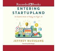 Entrer dans Startupland : Un Guide Essentiel pour trouver Le Bon Emploi [Import]