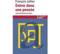 Entrer dans une pensée/L'écart et l'entre François Jullien (Auteur)