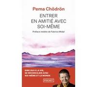 Entrer en amitié avec soi-même Pema Chödrön (Auteur), Collectif (Traduction)