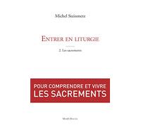 Entrer en liturgie. T2 - les sacrements - Michel Steinmetz - Desclee Mame - relié - Guide
