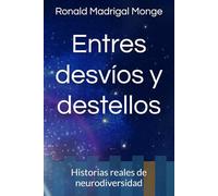 Entres desvíos y destellos: Historias reales de neurodiversidad