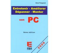 Entretenir ameliorer depanner son pc Edition 2006 - EDITIONS ESKA - Eska - broché - Etude