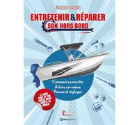 Entretenir et réparer son hors-bord - Edouard Desgrez - Casa - cartonné - Guide
