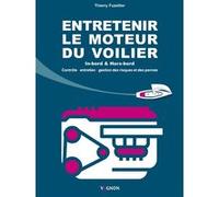 Entretenir le moteur du voilier Thierry Fuzellier (Auteur), Lorenzo Timon (Illustration)