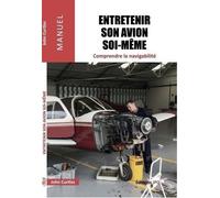 Entretenir un avion soi-même - Comprendre la navigabilité