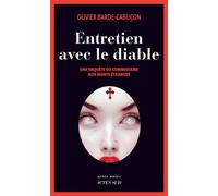 Entretien avec le diable Une enquête du commissaire aux morts étranges - Olivier Barde-Cabuçon - Actes sud - broché - Roman