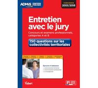 Entretien avec le jury - 150 questions sur les collectivités territoriales - Catégories A et B: Concours 2016/2017
