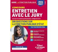 Entretien avec le jury - 200 questions sur la fonction publique d'État - 2026-2027: Concours et examens professionnels - Catégories A et B