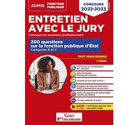 Entretien avec le jury - 200 questions sur la fonction publique d'État - Catégories B et C - Concours et examens professionnels: Oral - Concours 2022-2023