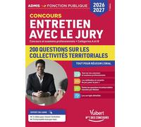 Entretien avec le jury - 200 questions sur les collectivités territoriales - 2026-2027 Concours et examens professionnels - Catégories A et B - Olivier Bellégo - Vuibert - broché - Scolaire / Universi