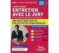 Entretien avec le jury - 200 questions sur les collectivités territoriales - 2026-2027 Olivier Bellégo (Contributions), Fabienne Geninasca (Auteur)