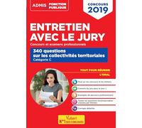 Entretien avec le jury - 340 questions sur les collectivités territoriales - Concours Fonction publique territoriale - catégorie C: Oral - Concours 2019-2020
