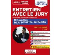 Entretien avec le jury - 350 questions sur les collectivités territoriales - Catégorie C: Oral - Concours et examens professionnels 2023-2024 - Fonction publique territoriale