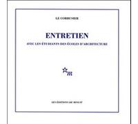 Entretien avec les étudiants des écoles d'architecture Le Corbusier (Auteur)
