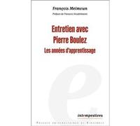 Entretien avec Pierre Boulez François Meimoun (Auteur), François Noudelmann (Préface)