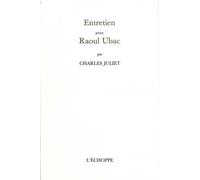 Entretien Avec Raoul Ubac - Charles Juliet - L'echoppe Eds De - broché - Entretien