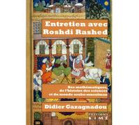 Entretien avec Roshdi Rasched Entretiens avec Didier Gazagnadou - Roshdi Rashed - Kime - broché - Etude