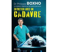 Entretien avec un cadavre Un médecin légiste fait parler les morts - Philippe Boxho - Kennes - Les 3 As - broché - Essai
