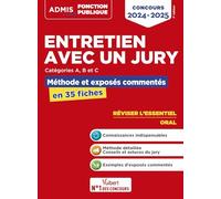 Entretien avec un jury - Concours de catégories A, B et C - Méthodes et exercices: L'essentiel en 35 fiches - Concours 2024-2025