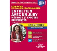 Entretien avec un jury en 35 fiches 2026-2027 - Méthodes et exposés commentés: Concours et examen professionnel - Catégories A, B et C