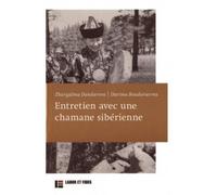 Entretien avec une chamane sibérienne - Zhargalma Dandarova - Labor Et Fides - broché - Essai