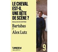 Entretien croisé entre Bartabas et Alex Lutz - Lucas Bidault - Spheres - broché - Guide