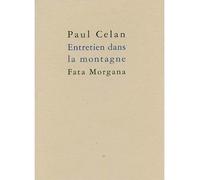 Entretien dans la Montagne - Paul Celan - Fata Morgana - broché - Poésie