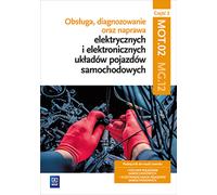 Entretien, diagnostic et réparation des systèmes électriques et électroniques des véhicules à moteur. Kwalifikacja MOT.02. Czêœæ 2 Grzegorz Dyga, Grzegorz Trawiñski (Buch auf Polnisch)