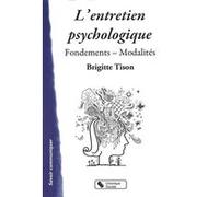 L'entretien Psychologique - Fondements, Modalités