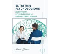 Entretien psychologique : Questions de psychologie sur le comportement humain