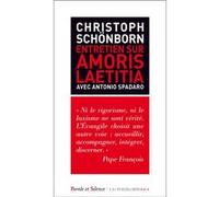 Entretien sur Amoris Laetitia Christoph Schönborn (Auteur)