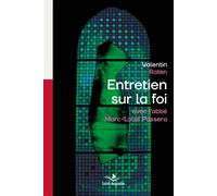 Entretien sur la foi avec l'abbé Marc-Louis Passera - Valentin Roten - Saint-Augustin - broché - Essai