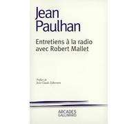 Jean Paulhan – Entretiens à la radio avec Robert Mallet – Gallimard