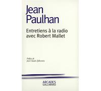 Jean Paulhan – Entretiens à la radio avec Robert Mallet – Gallimard