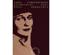 Entretiens avec Anna Akhmatova - Lydia Tchoukovskaïa - Bruit Du Temps - broché - Recueil