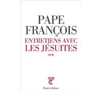 Entretiens avec des jésuites Tome 2 - Pape François - Parole Et Silence Eds - broché - Essai