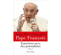 Entretiens avec des journalistes - Tome 4 - Pape François - Parole Et Silence Eds - broché - Essai