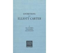 Entretiens avec Elliott Carter - Collectif - Contrechamps Eds - broché - Entretien