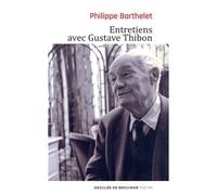 Entretiens avec Gustave Thibon - Philippe Barthelet - Desclée De Brouwer - Poche - Essai