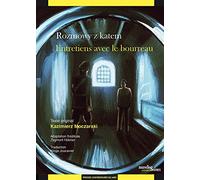 Entretiens avec le bourreau / Rozmowy z katem