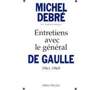 Entretiens avec le général de Gaulle, 1961-1969 Michel Debré (Auteur)