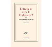 Entretiens avec le Professeur Y Louis-Ferdinand Céline (Auteur)