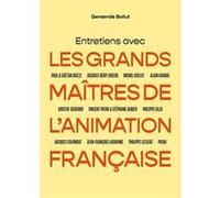 Entretiens avec les grands maîtres de l'animation française Gersende Bollut (Auteur)