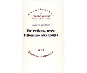 Entretiens avec l'Homme aux loups Une psychanalyse et ses suites - Karin Obholzer - Gallimard - broché - Etude